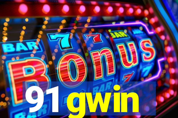 91 gwin